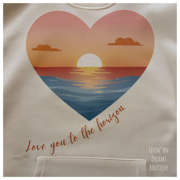 Love you to the horizon. Front Pocket Crew