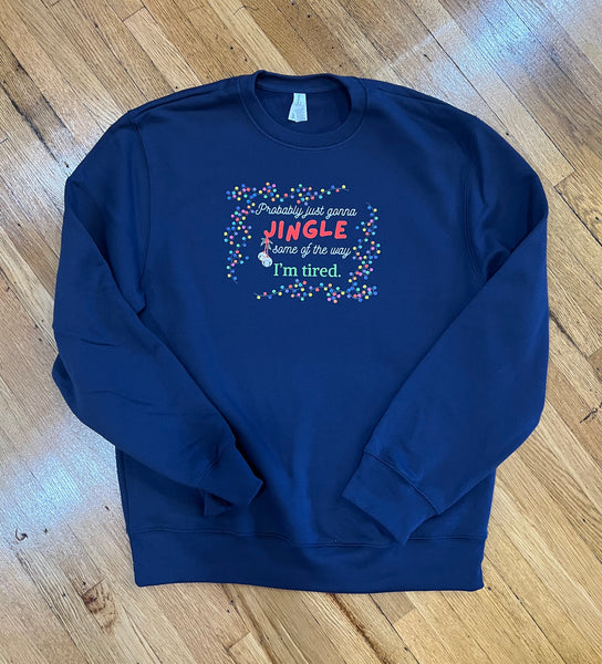 Probably Just Gonna Jingle Crewneck