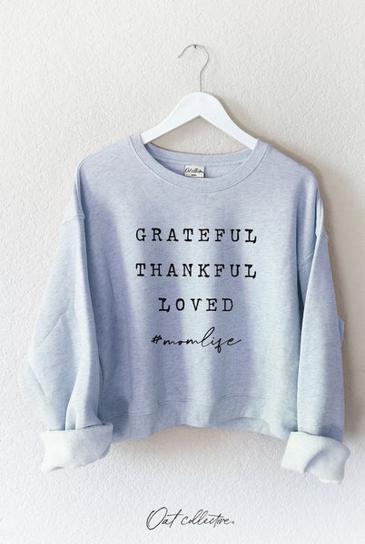 Grateful Thankful Loved Sweatshirt