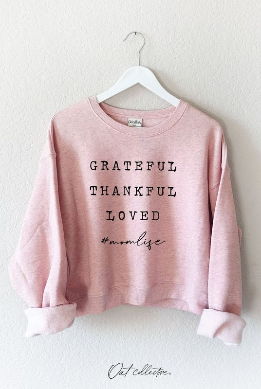 Grateful Thankful Loved Sweatshirt