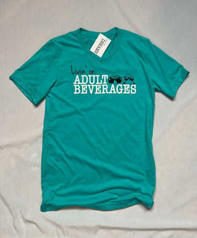 Livin' on Adult Beverages T-shirt